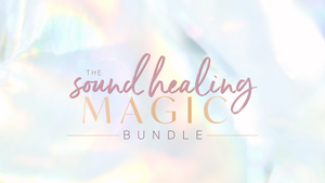 Sound Healing Magic Bundle
